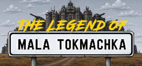 The Legend of Mala Tokmachka Steam Anahtarı